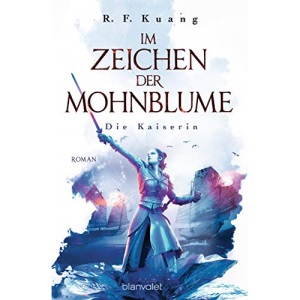 Im Zeichen der Mohnblume - Die Kaiserin: Roman