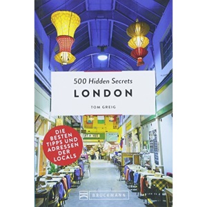 500 Hidden Secrets London: Die besten Tipps und Adressen der Locals