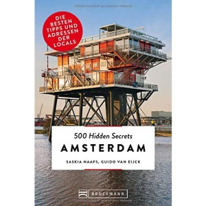 500 Hidden Secrets Amsterdam. Ein Reiseführer mit Stand 2018. Ein Insider verrät seine Geheimtipps über Bars, Coffeeshops und Nightlife in Top 5 ... Die besten Tipps und Adressen der Locals
