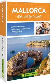 Mallorca. Mehr Zeit für das Beste: Der Reiseführer für meinen ganz persönlichen Lieblingsurlaub