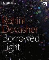 Borrowed Light: Rohini Devasher