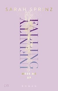 Infinity Falling - Mess Me Up