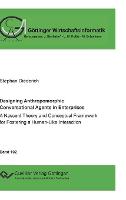 Designing Anthropomorphic Conversational Agents in Enterprises. A Nascent Theory and Conceptual Framework for Fostering a Human-Like Interaction