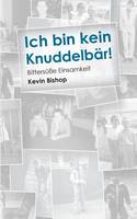 Ich bin kein Knuddelbär!