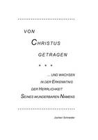 Von Christus getragen, und wachsen in der Herrlichkeit Seines wunderbaren Namens