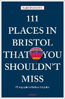 111 Places in Bristol That You Shouldn't Miss