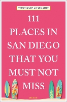 111 Places in San Diego That You Must Not Miss