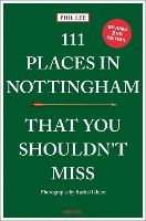 111 Places in Nottingham That You Shouldn't Miss