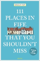 111 Places in Fife That You Shouldn't Miss