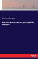 Goethes Geheimnisse und seine indischen Legenden