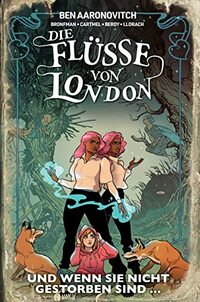 Die Flüsse von London - Graphic Novel: Bd. 10: Und wenn sie nicht gestorben sind ...