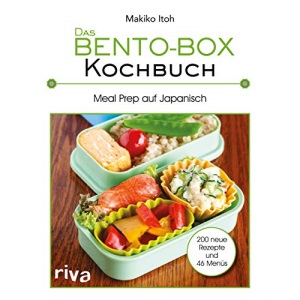 Das Bento-Box-Kochbuch: Meal Prep auf Japanisch