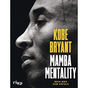 Mamba Mentality: Mein Weg zum Erfolg