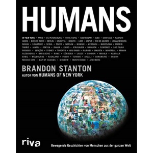 Humans: Bewegende Geschichten von Menschen aus der ganzen Welt