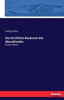 Die kirchliche Baukunst des Abendlandes