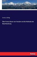 Über Francis Bacon von Verulam und die Methode der Naturforschung