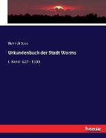 Urkundenbuch der Stadt Worms