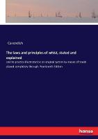 The laws and principles of whist, stated and explained