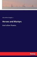 Heroes and Martyrs