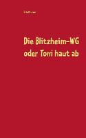 Die Blitzheim-WG oder Toni haut ab