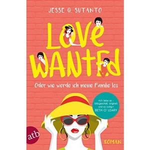 Love wanted - Oder wie werde ich meine Familie los: Roman