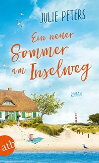 Ein neuer Sommer am Inselweg: Roman
