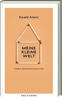Meine kleine Welt: Familiengeschichten