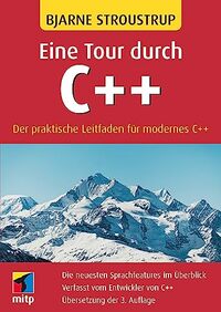 Eine Tour durch C++: Der praktische Leitfaden für modernes C++.Übersetzung der 3. Auflage