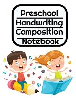 Preschool Handwriting Composition Notebook