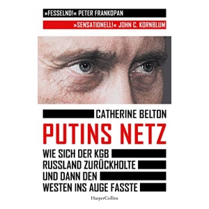 Putins Netz - Wie sich der KGB Russland zurückholte und dann den Westen ins Auge fasste