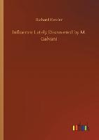 Influence Lately Discovered by M. Galvani