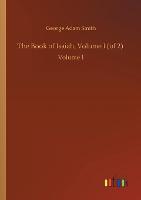 The Book of Isaiah, Volume I (of 2)