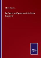 The Syntax and Synonyms of the Greek Testament