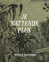 William Kentridge - Je n'attends plus