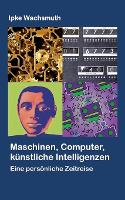 Maschinen, Computer, künstliche Intelligenzen