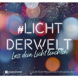 #lichtderwelt. Lass dein Licht leuchten: Zur Konfirmation für Mädchen