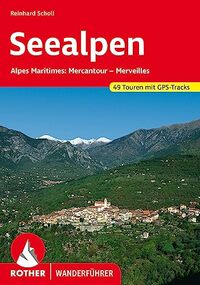 Seealpen: Alpes-Maritimes: Mercantour - Merveilles. 49 Touren mit GPS-Tracks
