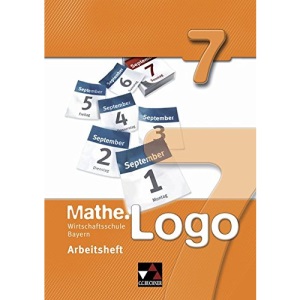 Mathe.Logo 7 Arbeitsheft Wirtschaftsschule Bayern