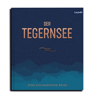 Der Tegernsee: Eine kulinarische Reise