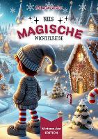 Nils magische Wichtelreise [ Winterzauber EDITION ]: Ein zauberhaftes Weihnachtsbuch und eine spannende Vorlesegeschichte voller Magie und ... die ... die Weihnachtsgeschichten und Wichtel lieben!