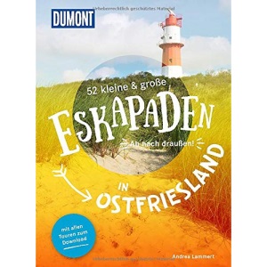 52 kleine & große Eskapaden in Ostfriesland: Ab nach draußen!