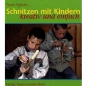Schnitzen mit Kindern: Kreativ und einfach