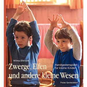 Zwerge, Elfen und andere kleine Wesen: Handgestenspiele für kleine Kinder