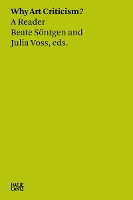 Beate Söntgen & Julia Voss: Why Art Criticism? A Reader
