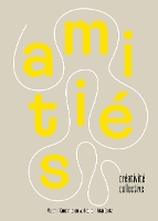 Amitié et créativités collectives (French edition)