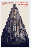 Fragments of Metropolis - Berlin