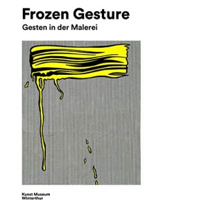 Frozen Gesture: Gesten in der Malerei - Gestures in Painting