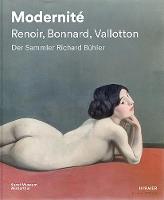 Modernite - Renoir, Bonnard, Valloton