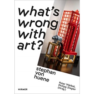 Stephan von Huene: What's wrong with Art?