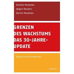 Grenzen des Wachstums - Das 30-Jahre-Update: Signal zum Kurswechsel